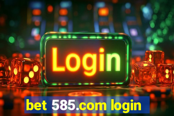 bet 585.com login